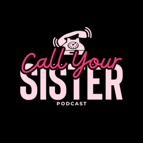 Call Your Sister Podcast Por Alex arte de portada