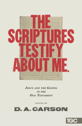 The Scriptures Testify about Me (The Gospel Coalition)
