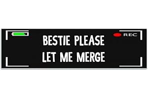 Bestie Please Let Me Merge Bumper Sticker