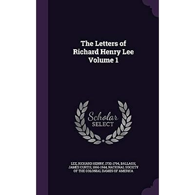 The Letters of Richard Henry Lee Volume 1