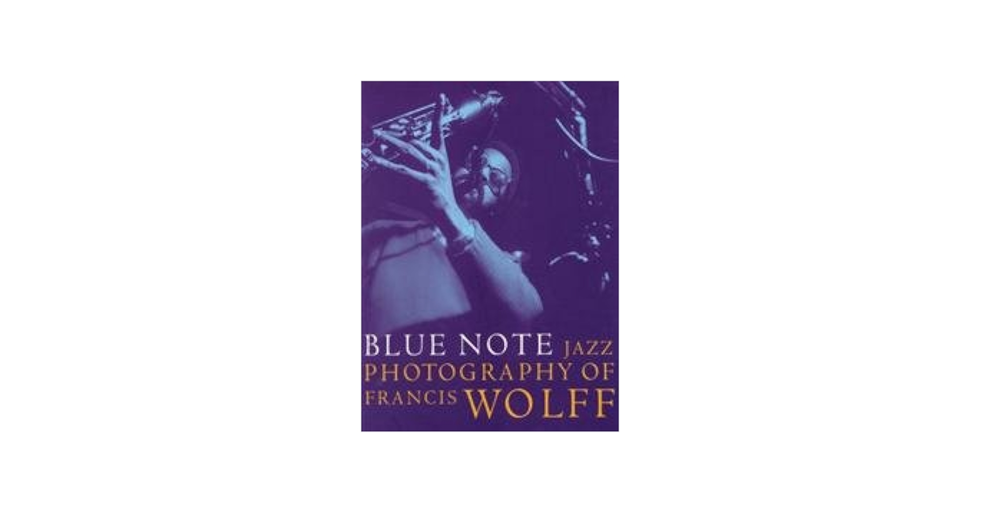 Amazon.com: Blue Note The Jazz Photography of Francis Wolff