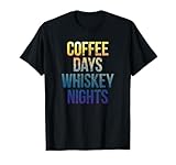 Coffee Days Whiskey Nights