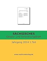 Sachsisches Gesetz- Und Verordnungsblatt: Jahrgang 2014 1.Teil 1512176389 Book Cover