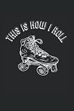 Roller Skater Rollschuh Fahrer Rollschuhe Fahren Roller Skating: Notizblock A5 liniert| Notizbuch für Roller Skater| 120 Seiten