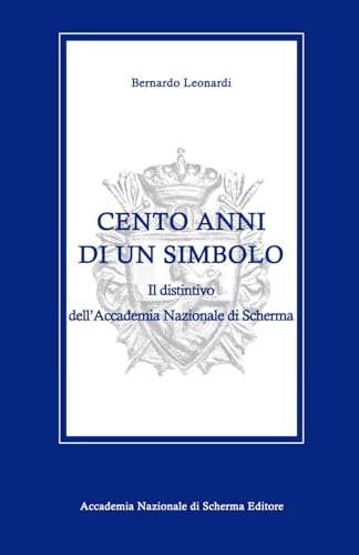 Cento anni di un simbolo: Il distintivo dell'Accademia Nazionale di Scherma