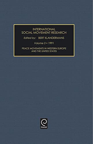 Peace Movements in Western Europe and the United States (International Social Movement Research, 3)
