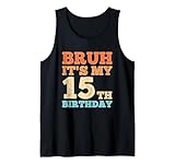 Photo Gallery uomo bruh its my 15th birthday funny vintage 15 anni ragazzi canotta Photo Gallery uomo bruh its my 15th birthday funny vintage 15 anni ragazzi canotta