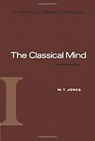 The Classical Mind (A History of Western Philosophy) by W. T. Jones (1969-03-01) B01FEKF5NW Book Cover