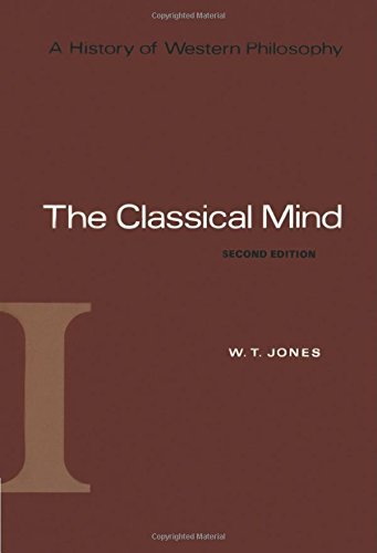 The Classical Mind (A History of Western Philosophy): The Classical Mind Vol 1 by W. T. Jones (1969-03-01)