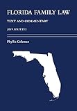 Florida Family Law: Text and Commentary, 2019 Statutes