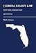 Florida Family Law: Text and Commentary, 2019 Statutes