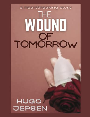 The Wound Of Tomorrow: A Heartbreaking Story (Alien Galaxies)