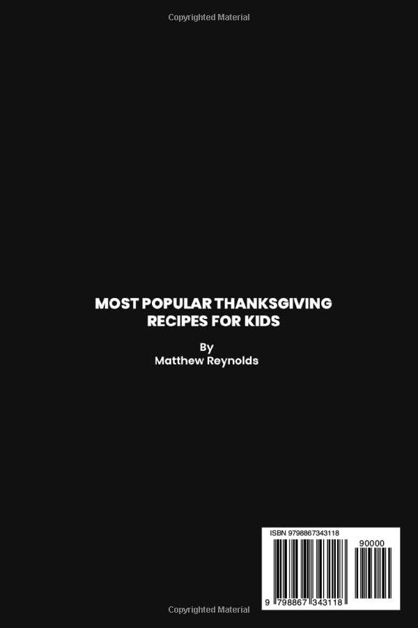 Most Popular Thanksgiving Recipes For Kids Cookbook: Discover the Joy of Thanksgiving Cooking with Recipe Ideas That Kids Will Adore! image 3