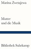  Mutter und die Musik: Autobiographische Prosa (Bibliothek Suhrkamp)