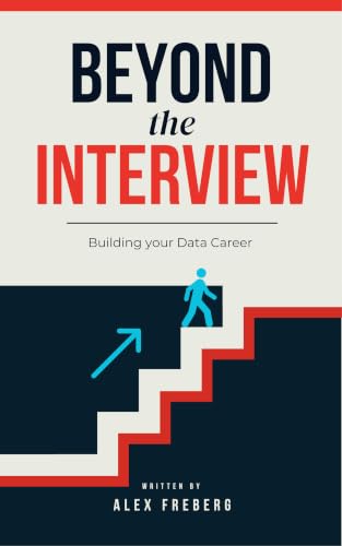 Beyond the Interview: Building Your Data Career (English Edition)