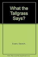 What the Tallgrass Says? 0931170176 Book Cover