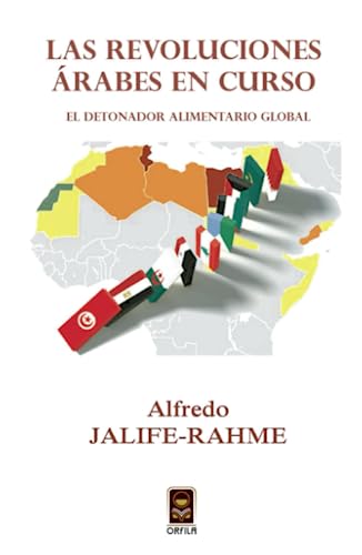 Las revoluciones árabes en curso: el detonador alimentario global...