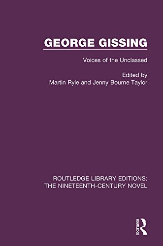 George Gissing: Voices of the Unclassed (Routledge Library Editions: The Nineteenth-Century Novel)