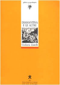Diamantina E Le Altre. Streghe, Fattucchiere E Inquisitori In Romagna (Xvi-Xvii Secolo)