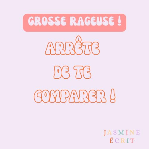 #5 - Arr&ecirc;te de te comparer