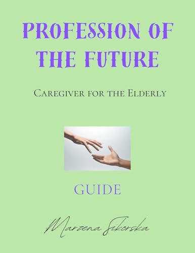 Profession of the future- caregiver for eldery: Guide