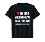 I Love My Hot Vietnamese Girlfriend Funny Valentines Day T-Shirt