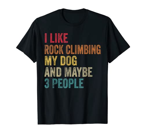 I Like Rock climbing My dog & Maybe 3 People Vintage T-Shirt