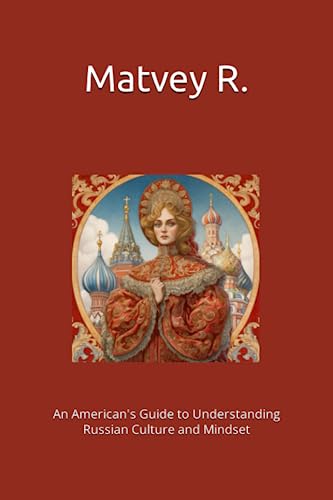 An American's Guide to Understanding Russian Culture and Mindset