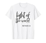 Light of The World Religiöse Schrift Spruch Bibelvers T-Shirt