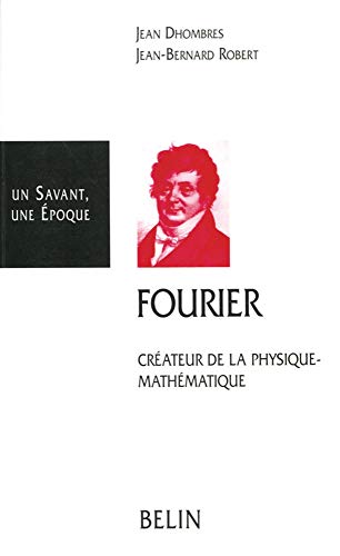 Télécharger Fourier. Créateur de la physique-mathématique Gratuit