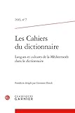  Les Cahiers du dictionnaire: Langues et cultures de la Méditerranée dans le dictionnaire (2015) (2015, n° 7)