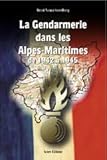 colonel gendarmerie maritime toulon  La Gendarmerie dans les Alpes-Maritimes de 1942 à 1945
