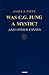 Was C.G. Jung a Mystic?: And Other Essays