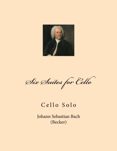 Six Suites for Cello 149277748X Book Cover