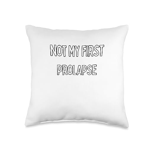 Not my first prolapse Throw Pillow