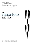A Metafisica de Ifa : O I Ching Africano 1546785272 Book Cover