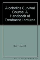Alcoholics Survival Course: A Handbook of Treatment Lectures 1556180136 Book Cover