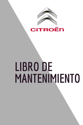 libro de mantenimiento: libro de mantenimiento CITROEN (Spanish Edition) libro de mantenimiento: libro de mantenimiento CITROEN (Spanish Edition)
