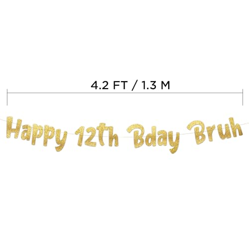 Image of Pre-Strung Happy 12th Bday Bruh Gold Glitter Banner - Funny 12th Birthday Decorations for Boys and Girls - Birthday Party Supplies and Gifts