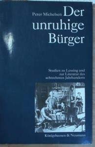 Der unruhige Bürger: Studien zu Lessing und zur Literatur des achtzehnten Jahrhunderts