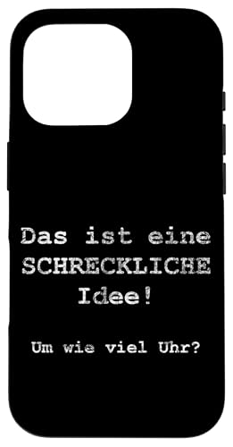 Das ist eine SCHRECKLICHE Idee! Um wie viel Uhr? - �h�C�c�� �X�}�z�P�[�X iPhone 16 Pro �p