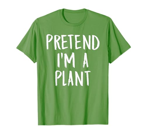 Pretend I'm A Plant Family Funny Halloween Party Costume T-Shirt