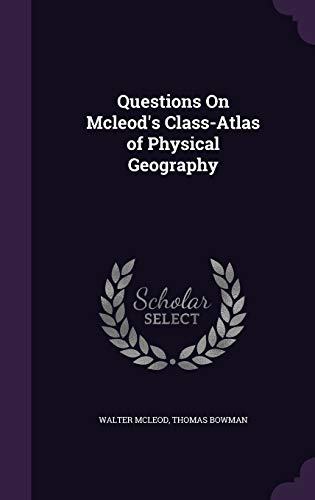 Questions On Mcleod's Class-Atlas of Physical Geography