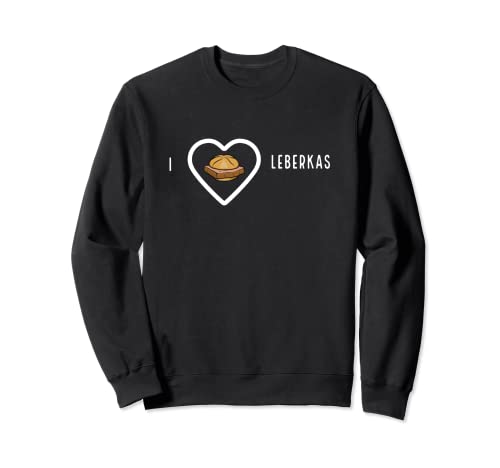 I Love Leberkas Bavarisch Boarisch Moule à fromage de foie Sweatshirt