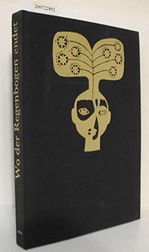 Wo der Regenbogen endet - Mythen, Sagen und Märchen über den Himmel.