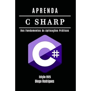 Capa do livro APRENDA C# - Edição 2025: Domine o Desenvolvimento Escalável com Programação Moderna. Dos Fundamentos às Aplicações Práticas