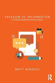 Paperback Freedom of Information: A Practical Guide for UK Journalists Book