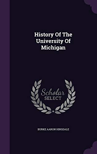 History Of The University Of Michigan 1343007372 Book Cover