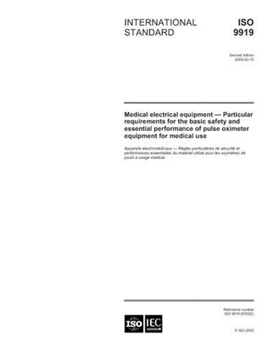 ISO 9919:2005, Medical electrical equipment - Particular requirements for the basic safety and essential performance of pulse oximeter equipment for medical use