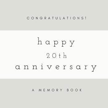 Congratulations! Happy 20th Anniversary: a Memory Book : SOFTCOVER Anniversary Memory Book or Anniversary Guest Book for Friends and Family to Share a Memory (20th Anniversary Gifts, Anniversary Card,